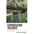 thumbnail image 1 of Expressing Silence: Where Language and Culture Meet in Japanese, (Hardcover), 1 of 1