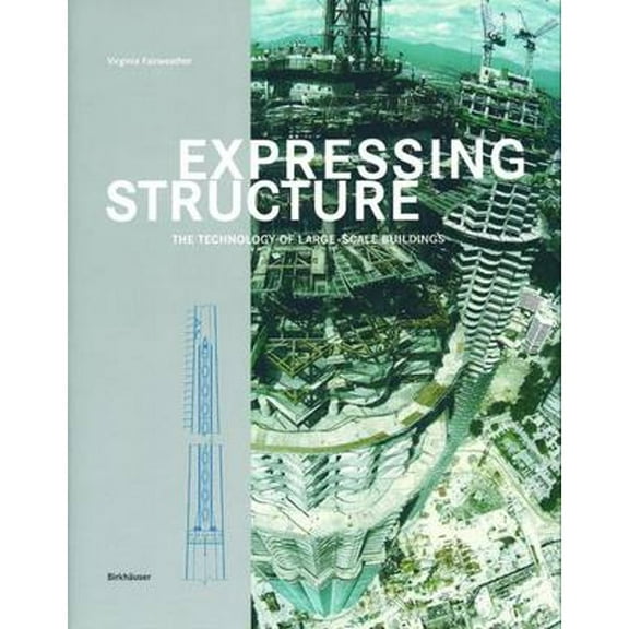 Pre-Owned Expressing Structure: The Technology of Large-Scale Buildings (Hardcover) 3764366664 9783764366667
