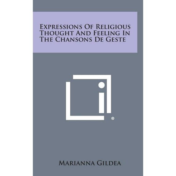 Expressions of Religious Thought and Feeling in the Chansons de Geste (Hardcover)