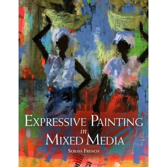 Expressive Painting in Mixed Media (Paperback)