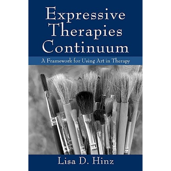 Pre-Owned Expressive Therapies Continuum: A Framework for Using Art in Therapy (Paperback) 041599585X 9780415995856