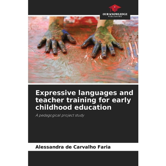 Expressive languages and teacher training for early childhood education, (Paperback)