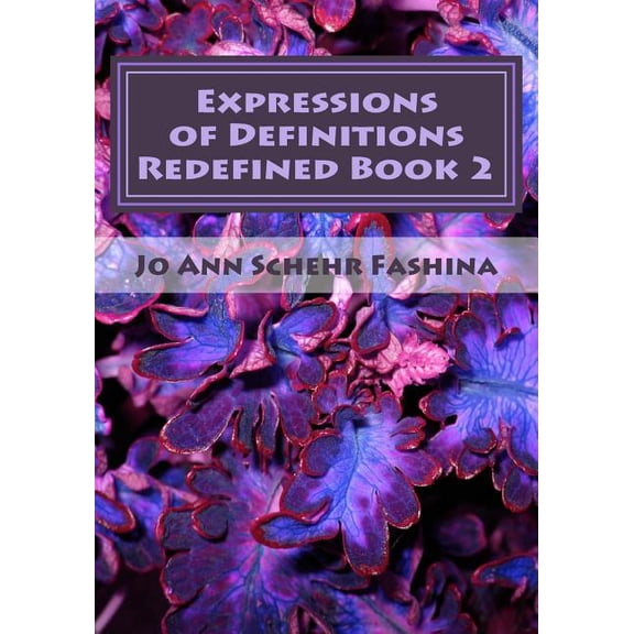 Expresssions of Definitions Expressions of Definitions Redefined: A 31 Day Poetic Devotional Book 2, Book 1, (Paperback)