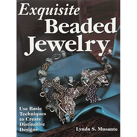 Pre-Owned Exquisite Beaded Jewelry: Use Basic Techniques to Create Distinctive Designs, 9780873498081, 0873498089, Paperback,