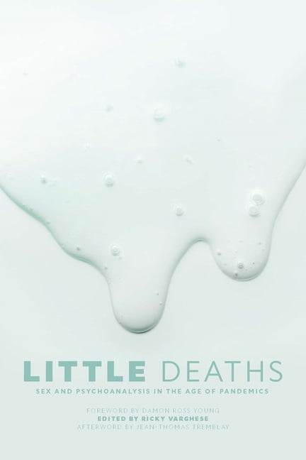 Exquisite Corpse Little Deaths: Sex and Psychoanalysis in the Age of Pandemics, (Hardcover)