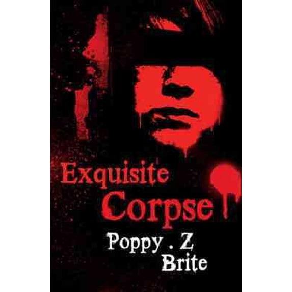 Exquisite Corpse (Paperback) by Poppy Z Brite, Poppy Z. Brite