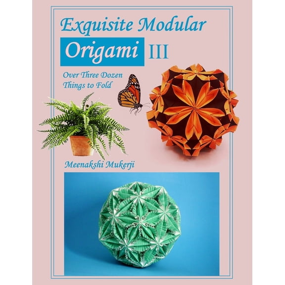 Exquisite Modular Origami: Exquisite Modular Origami III (Paperback)