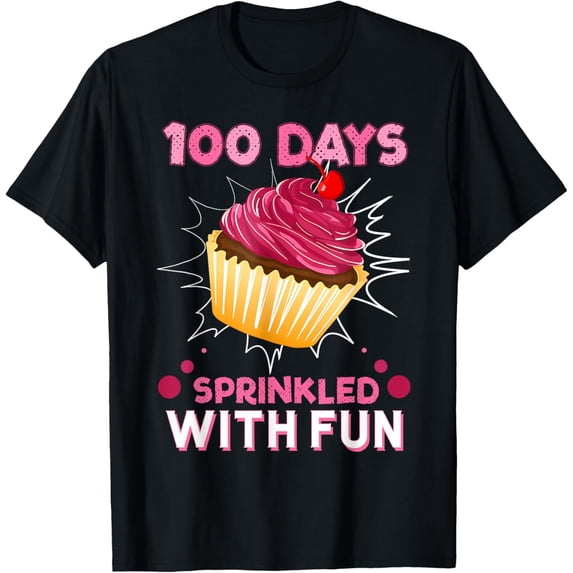 Exquisite and comfortable-100 Days Sprinkled With Fun Cupcake 100th Day Of School Girl T-Shirt