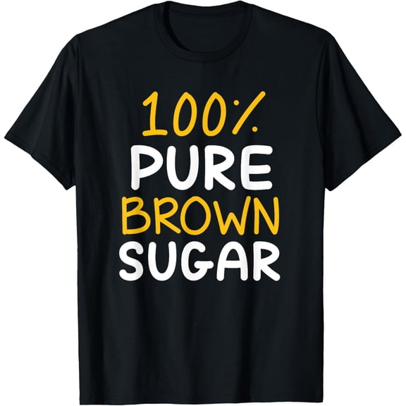 Exquisite and comfortable-100% Pure Brown Sugar T-Shirt T-Shirt