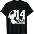 thumbnail image 1 of Exquisite and comfortable-14 YEARS OF BEING AWESOME SOCCER 14TH BIRTHDAY T-Shirt, 1 of 7