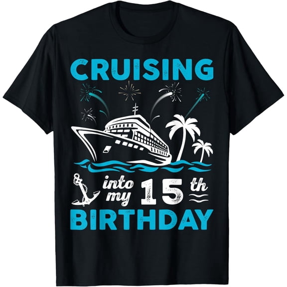 Exquisite and comfortable-15 Year Old Birthday Cruising Into My 15th Birthday Cruise T-Shirt