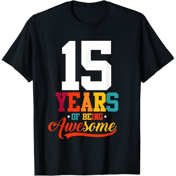 Exquisite and comfortable-15 Years Of Being Awesome Gifts 15 Years Old 15th Birthday T-Shirt