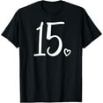 thumbnail image 1 of Exquisite and comfortable-15th Birthday, For Girls, Fifteen, Number 15 Years Old Cute T-Shirt, 1 of 4
