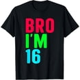 thumbnail image 1 of Exquisite and comfortable-16 years old 16th Birthday Boy Girl 16th Birthday Bro T-Shirt, 1 of 4