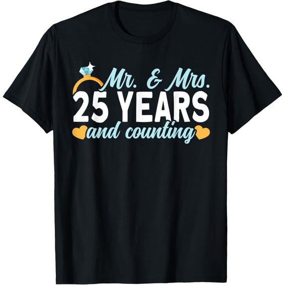Exquisite and comfortable-25 Years And Counting 25th Wedding Anniversary T-Shirt