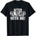 thumbnail image 1 of Exquisite and comfortable-25th Anniversary 25 Years Marriage Husband Gift T-Shirt, 1 of 4