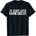 thumbnail image 1 of Exquisite and comfortable-25th work anniversary Employee - 25 year work anniversary T-Shirt, 1 of 4