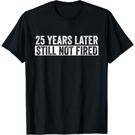 Exquisite and comfortable-25th work anniversary Employee - 25 year work anniversary T-Shirt