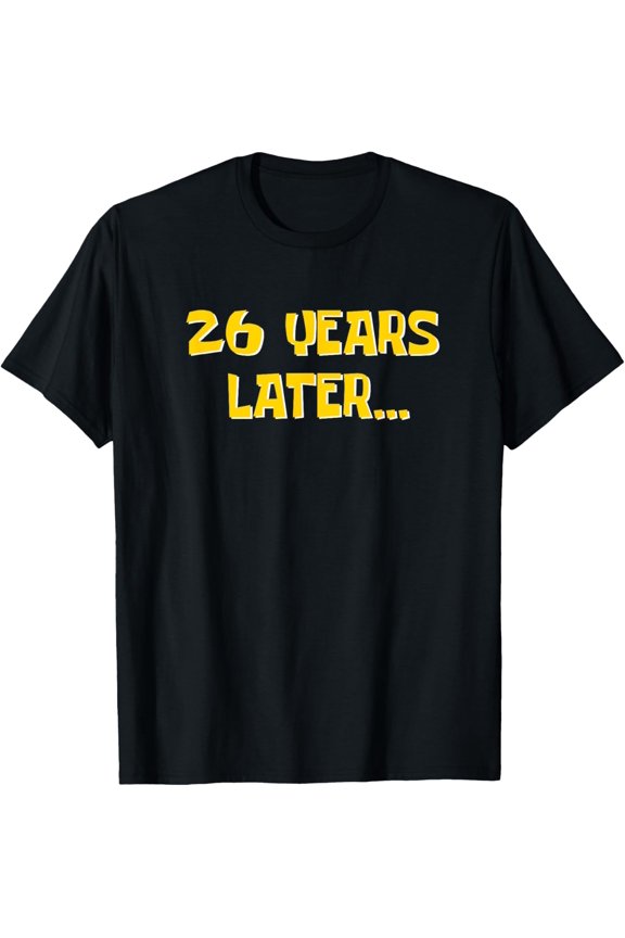 Exquisite and comfortable-26 Years Later Funny Millennial Gen Z 26th Birthday T-Shirt