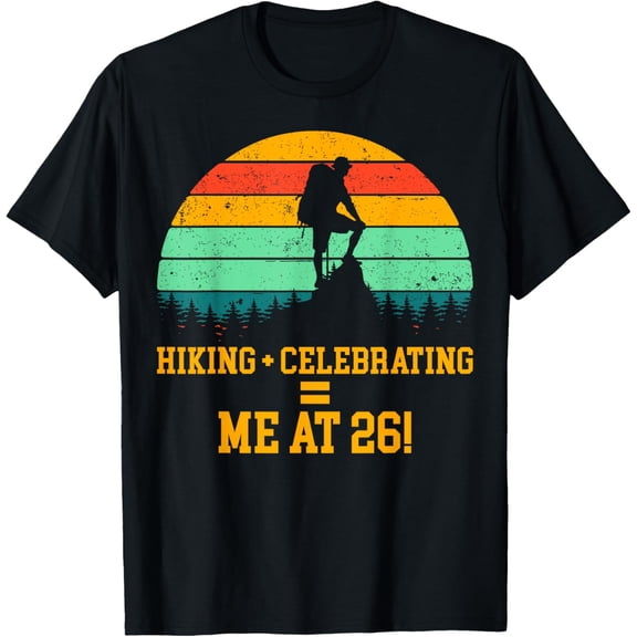 Exquisite and comfortable-26th Birthday Hiking Outdoor Twenty-Six Years Old T-Shirt