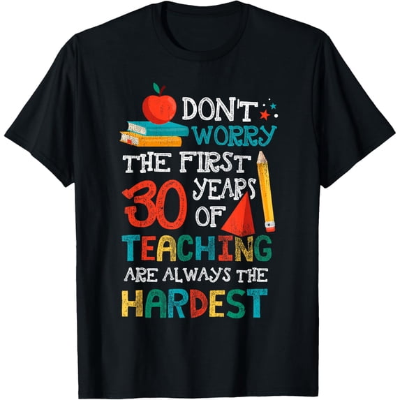 Exquisite and comfortable-30 Years Of Teaching Funny Teacher 30th Anniversary Shirt T-Shirt