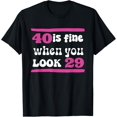thumbnail image 1 of Exquisite and comfortable-40th Birthday 40 Is Fine When You Look 29 Forty Years Old T-Shirt, 1 of 4