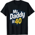 thumbnail image 1 of Exquisite and comfortable-40th Birthday For Kids My Daddy Is 40 T-Shirt, 1 of 4