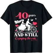 Exquisite and comfortable-40th Wedding Anniversary Party 40 Years Still Enjoy The Ride T-Shirt