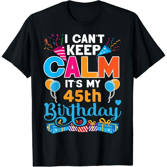 Exquisite and comfortable-45 years old Tshirt Bday It's My 45th Birthday Women Men T-Shirt