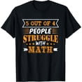 thumbnail image 1 of Exquisite and comfortable-5 Out Of 4 People Struggle With Math Funny Math Tshirt T-Shirt, 1 of 4