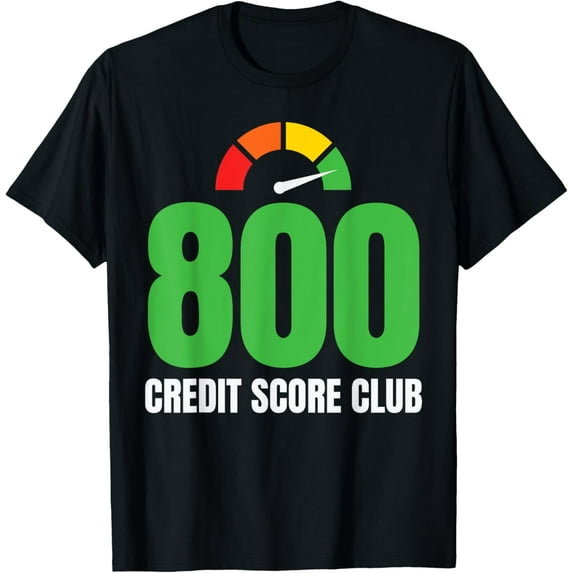 Exquisite and comfortable-800 Credit Score T-Shirt