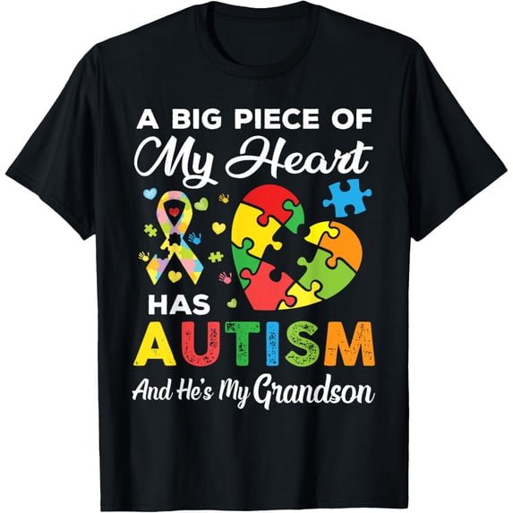 Exquisite and comfortable-A Big Piece Of My Heart Has Autism and He's My Grandson T-Shirt