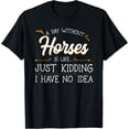 thumbnail image 1 of Exquisite and comfortable-A Day Without Horses Horseback Riding Lover Equestrian Rider T-Shirt, 1 of 4