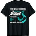 thumbnail image 1 of Exquisite and comfortable-A Wife Who Never Gives Up Trigeminal Neuralgia T-Shirt, 1 of 4