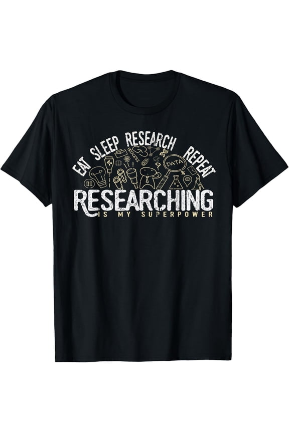 Exquisite and comfortable-Academics Researcher Gift, Eat Sleep Research Repeat Tshirt T-Shirt