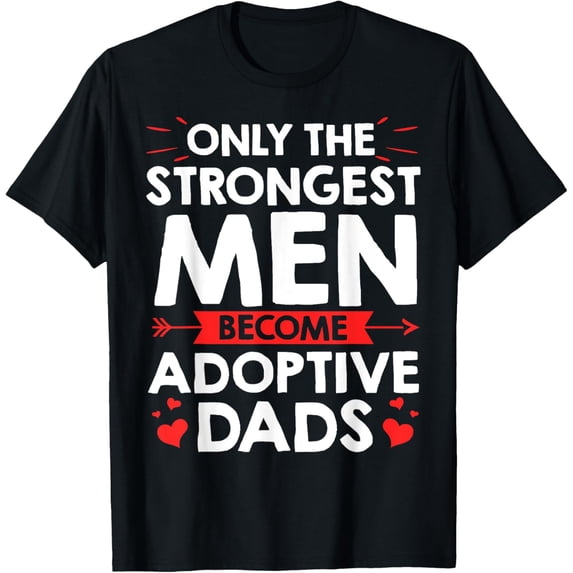 Exquisite and comfortable-Adopted Father Adoptive Dad Father's Day Happy Adoption Day T-Shirt