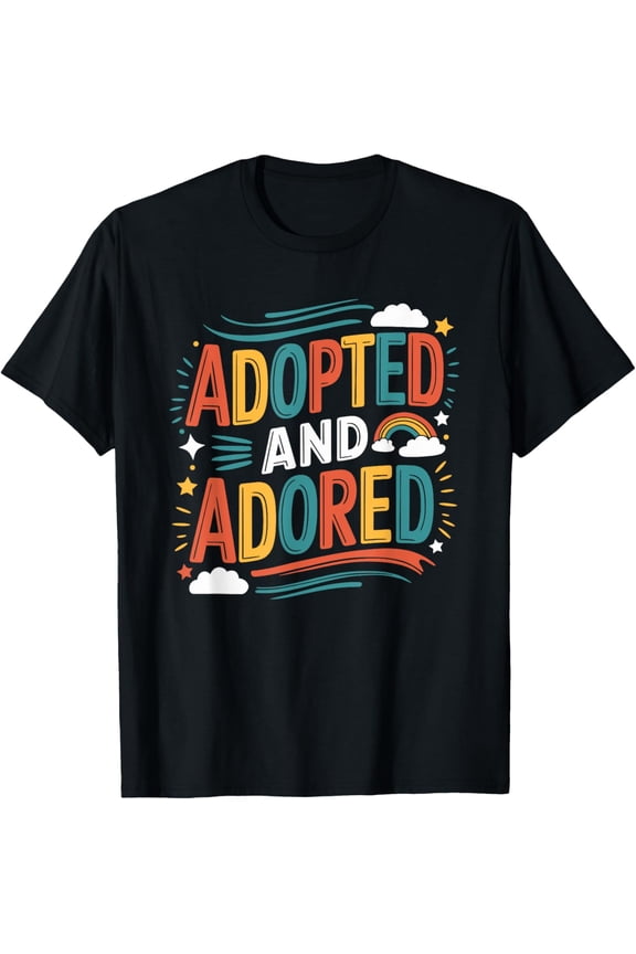 Exquisite and comfortable-Adopted and Adored, Adoption Day Family Adoptive Parents T-Shirt