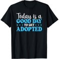 thumbnail image 1 of Exquisite and comfortable-Adoption Day Gotcha Good Day To Get Adopted T-Shirt, 1 of 4
