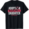 thumbnail image 1 of Exquisite and comfortable-Adoption Made Me A Daughter, Adoption Announcement T-Shirt, 1 of 4