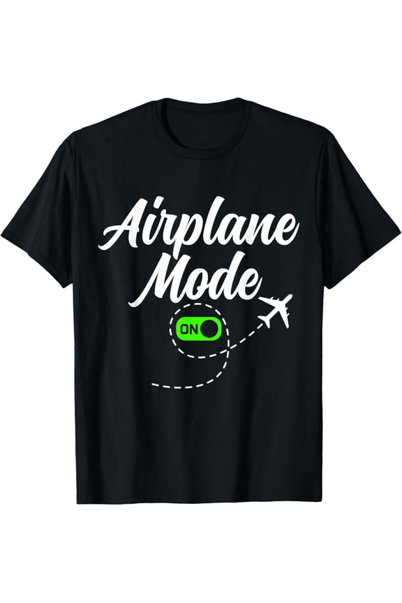 Exquisite and comfortable-Airplane Mode Travel Flight Attendant Pilot Aviation Funny T-Shirt