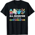 thumbnail image 1 of Exquisite and comfortable-All Behavior Is A Form Of Communication Special Education T-Shirt, 1 of 4