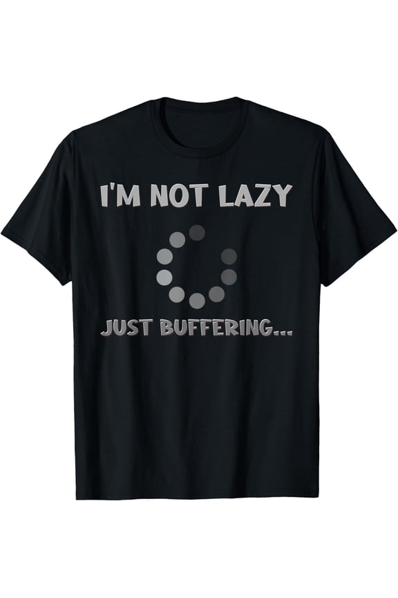 Exquisite and comfortable-All Coding Computer Programmer I′m not lazy just buffering T-Shirt