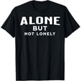 thumbnail image 1 of Exquisite and comfortable-Alone But Not Lonely T-Shirt, 1 of 4