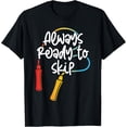thumbnail image 1 of Exquisite and comfortable-Always Ready To Skip Jump Rope Passion T-Shirt, 1 of 4