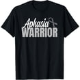 thumbnail image 1 of Exquisite and comfortable-Aphasia Warrior - Language Disorder Stroke Survivor T-Shirt, 1 of 4