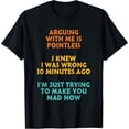 thumbnail image 1 of Exquisite and comfortable-Arguing With Me Is Pointless I Was Wrong 10 Minutes Ago T-Shirt, 1 of 6