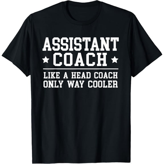 Exquisite and comfortable-Assistant Coach Funny Sports Coaching Gift T-Shirt