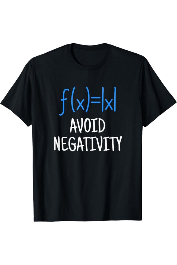 Exquisite and comfortable-Avoid Negativity, Funny Geeky Puns Tee for Math Lovers T-Shirt