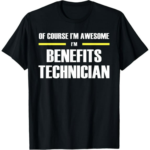 Exquisite and comfortable-Awesome Benefits Technician T-Shirt