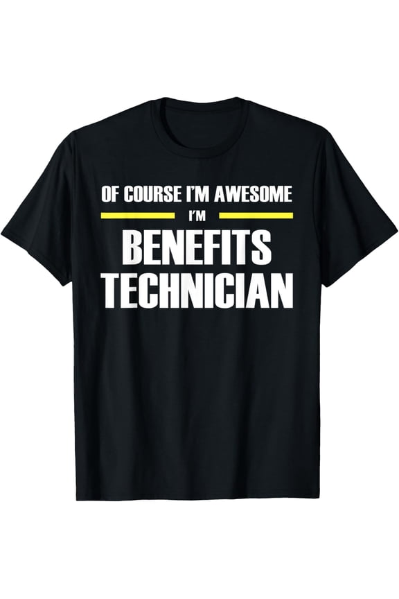 Exquisite and comfortable-Awesome Benefits Technician T-Shirt